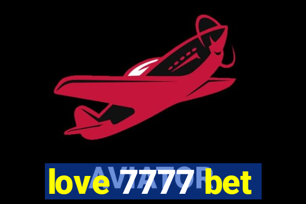 love 7777 bet